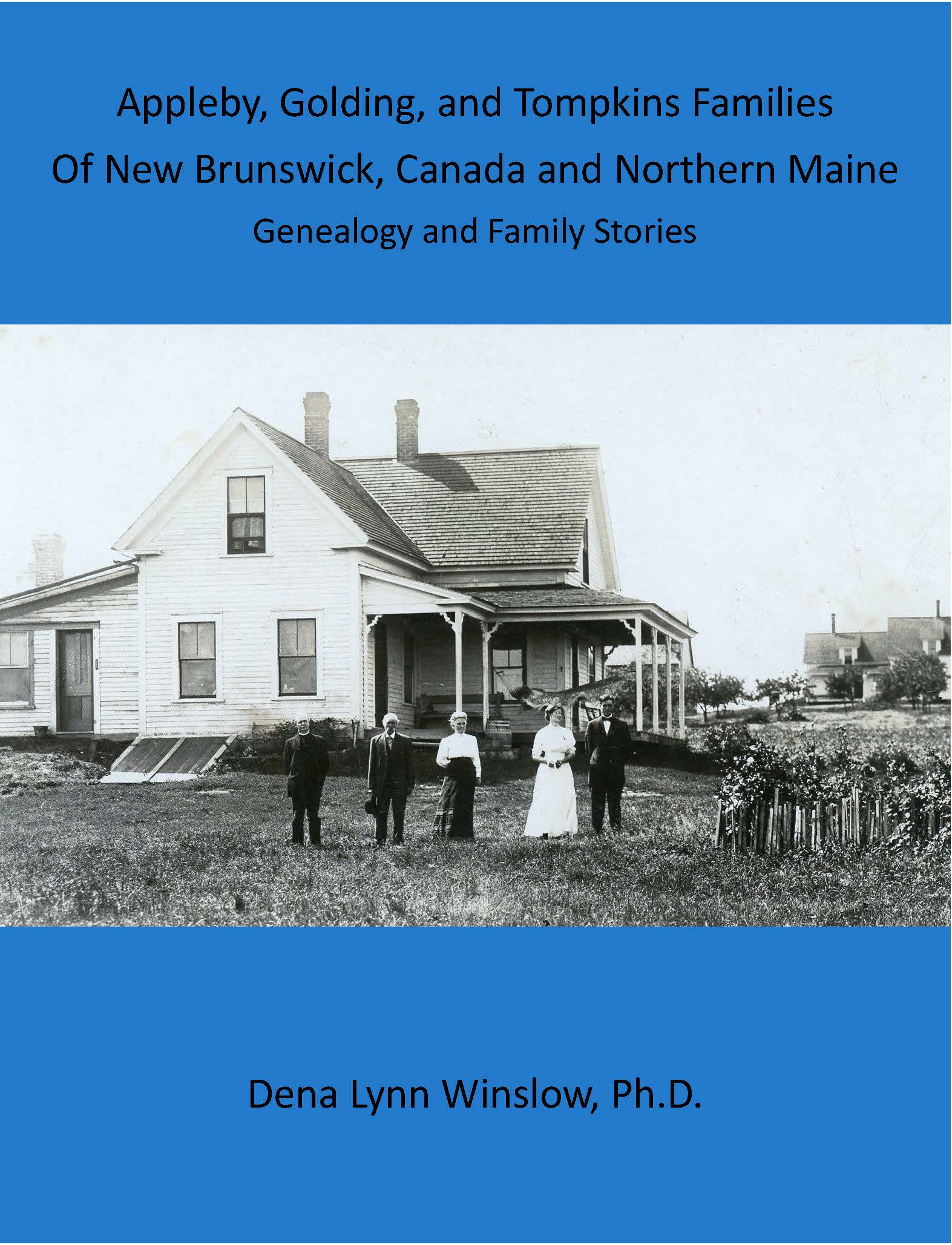 Appleby, Golding, and Tompkins Families of New Brunswick, Canada and Northern Maine